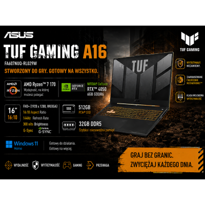 ASUS TUF Gaming A16 FA607NUQ-RL029W AMD Ryzen 7 170 32GB 512GB RTX4050 Windows 11 Home SKLEP KOZIENICE RADOM